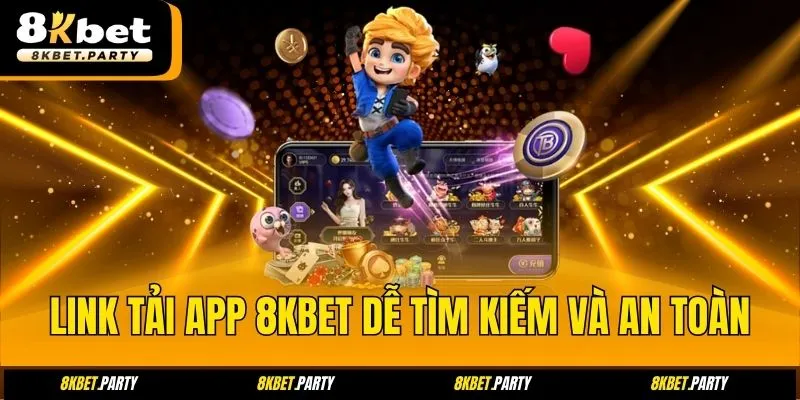 Link tải app 8kbet dễ tìm kiếm và an toàn