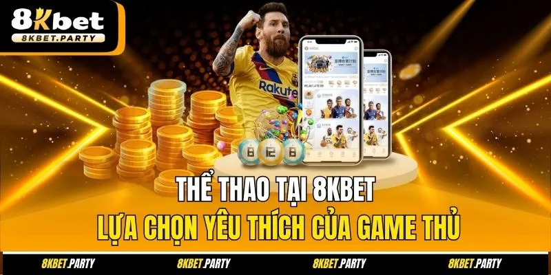 Thể thao tại 8kbet lựa chọn yêu thích của game thủ