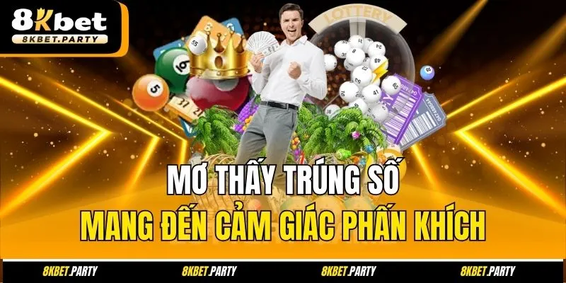 Mơ thấy trúng số mang đến cảm giác phấn khích