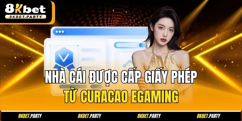 Nhà cái được cấp giấy phép từ Curacao eGaming