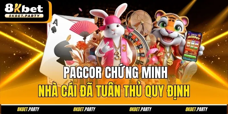  PAGCOR chứng minh nhà cái đã tuân thủ quy định 